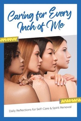 Caring for Every Inch of Me 1