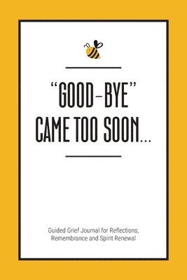 Good-Bye Came Too Soon 1