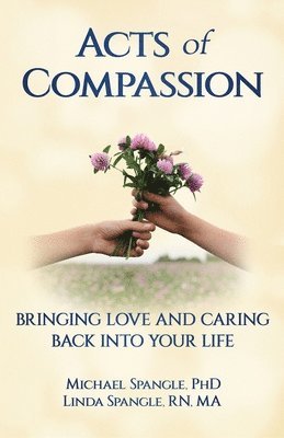 Michael Spangle, Linda Spangle - Acts of Compassion, Häftad