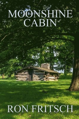 Ron Fritsch - Moonshine Cabin, Häftad
