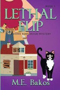 bokomslag Lethal Flip, A Home Renovator Mystery