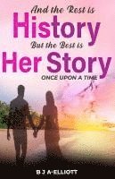 bokomslag And The Rest Is History...But The Best Is Her Story