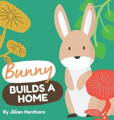 Jillian Henthorn - Bunny Builds a Home, Inbunden. Tillgänglighet: Lägg i varukorg