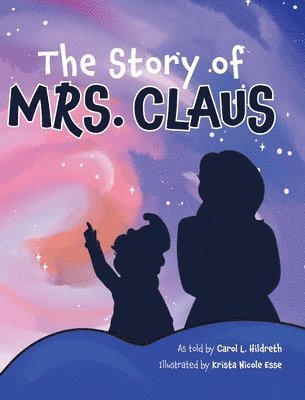 Carol L Hildreth, Carol L. Hildreth, L Hildreth, Carol - Story of Mrs. Claus, Inbunden