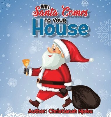 Why Santa Comes To Your House 1