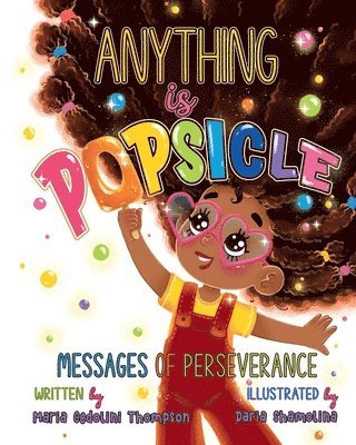 Maria Cedolini Thompson, Cedolini Thompson, Maria - Anything is Popsicle Messages of Perseverance, Häftad