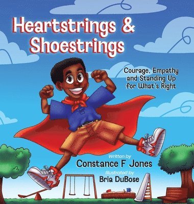 Heartstrings & Shoestrings: Courage, Empathy and Standing Up for What's Right 1
