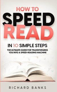 bokomslag How to Speed Read in 10 Simple Steps