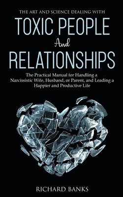 bokomslag Art and Science of Dealing with Toxic People and Relationships