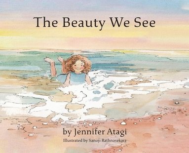 Jennifer Atagi - Beauty We See, Inbunden