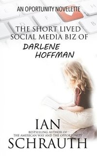 bokomslag The Short-lived Social media biz of Darlene Hoffman