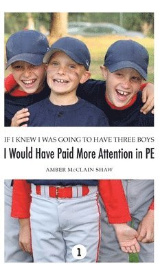 If I Knew I Was Going to Have Three Boys, I Would Have Paid More Attention in PE 1