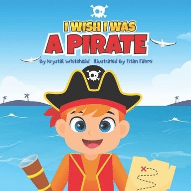 Krystal Whitehead - I Wish I Was A Pirate, Häftad