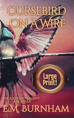 E M Burnham - Cursebird On A Wire, Inbunden