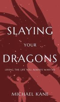 bokomslag Slaying Your Dragons