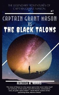 bokomslag The Legendary Adventures of Captain Grant Mason