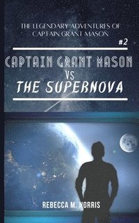 bokomslag The Legendary Adventures of Captain Grant Mason