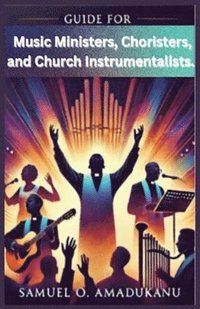 bokomslag Guide for Music Ministers, Choristers, and Church Instrumentalists.