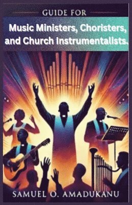 bokomslag Guide for Music Ministers, Choristers, and Church Instrumentalists.
