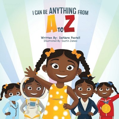 Denere Postell - I Can Be Anything from A to Z, Häftad