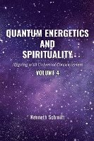 bokomslag Quantum Energetics and Spirituality Volume 4: Aligning with Universal Consciousness