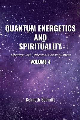 bokomslag Quantum Energetics and Spirituality Volume 4