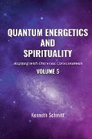 Quantum Energetics and Spirituality Volume 5
