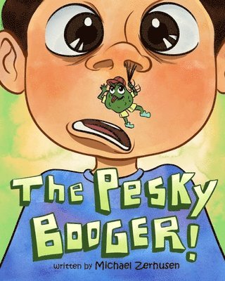 The Pesky Booger 1