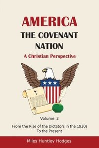 bokomslag America - The Covenant Nation - A Christian Perspective - Volume 2