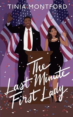 The Last Minute First Lady 1