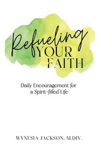 bokomslag Refueling Your Faith
