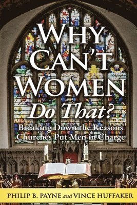 Philip B Payne, Vince Huffaker, Philip B. Payne, B. Payne, Philip - Why Can't Women Do That?, Häftad