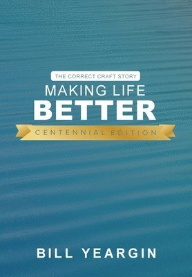 Bill Yeargin - Making Life Better (Centennial Edition), Inbunden