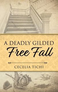 bokomslag A Deadly Gilded Free Fall