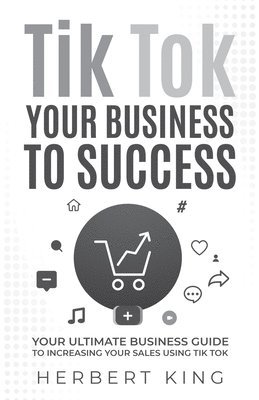 Tik Tok Your Business to Success 1