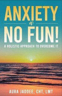 bokomslag Anxiety is NO Fun!