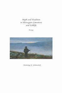 bokomslag Myth and Tradition in Norwegian Literature and Folklife
