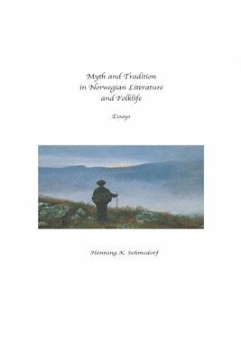 Henning K Sehmsdorf, Henning K. Sehmsdorf, K. Sehmsdorf, Henning - Myth and Tradition in Norwegian Literature and Folklife, Häftad