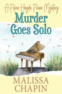 bokomslag Murder Goes Solo: A Piper Haydn Piano Mystery