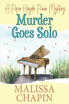 Murder Goes Solo: A Piper Haydn Piano Mystery 1