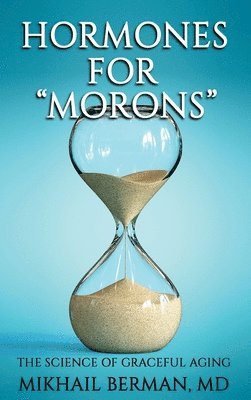 bokomslag Hormones for "Morons"