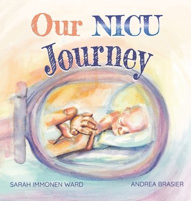 Sarah I Ward - Our NICU Journey, Inbunden