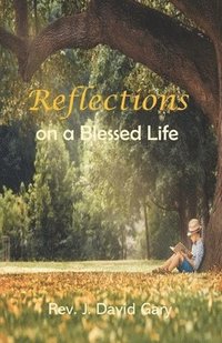 bokomslag Reflections on a Blessed Life