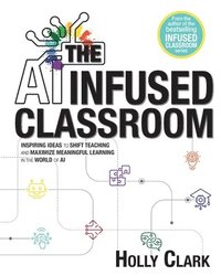 bokomslag The AI Infused Classroom