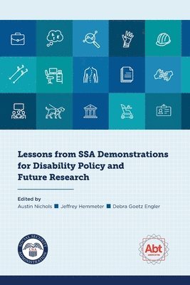 Lessons from SSA Demonstrations for Disability Policy and Future Research 1