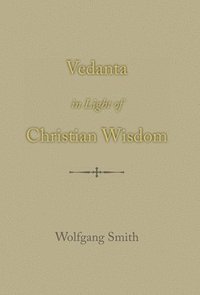 bokomslag Vedanta in Light of Christian Wisdom