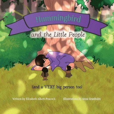 Hummingbird and the Little People (and a VERY big person too)