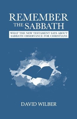 David Wilber - Remember the Sabbath, Häftad
