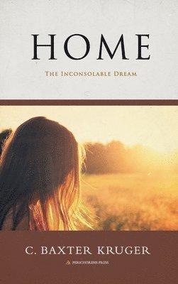 bokomslag Home - The Inconsolable Dream