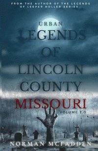 bokomslag Urban Legends of Lincoln County Missouri Volume 2.0